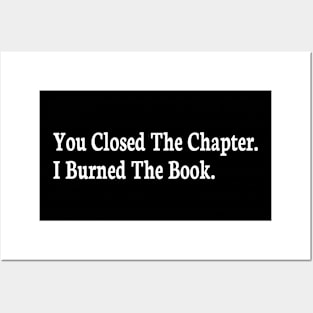 you closed the chapter i burned the book Posters and Art